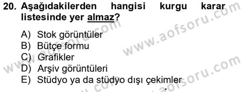 Radyo ve Televizyonda Program Yapımı Dersi 2012 - 2013 Yılı (Final) Dönem Sonu Sınav Soruları 20. Soru