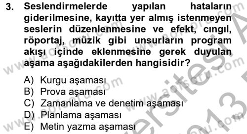 Radyo ve Televizyonda Program Yapımı Dersi 2012 - 2013 Yılı (Final) Dönem Sonu Sınav Soruları 3. Soru