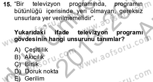 Radyo ve Televizyonda Program Yapımı Dersi 2013 - 2014 Yılı (Vize) Ara Sınav Soruları 15. Soru