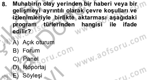Radyo ve Televizyonda Program Yapımı Dersi 2013 - 2014 Yılı (Vize) Ara Sınav Soruları 8. Soru