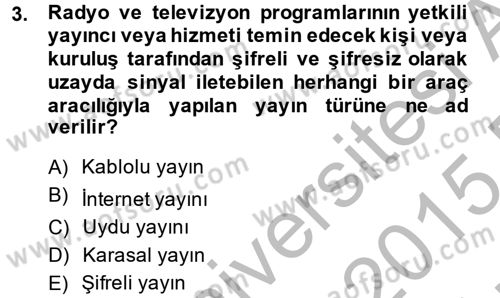 Radyo ve Televizyonda Program Yapımı Dersi 2014 - 2015 Yılı (Vize) Ara Sınav Soruları 3. Soru