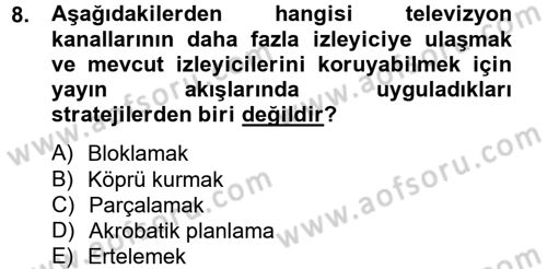 Radyo ve Televizyonda Program Yapımı Dersi 2014 - 2015 Yılı Tek Ders Sınav Soruları 8. Soru