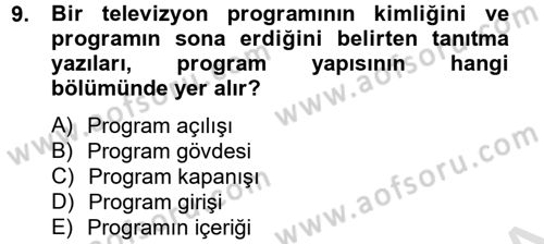 Radyo ve Televizyonda Program Yapımı Dersi 2014 - 2015 Yılı Tek Ders Sınav Soruları 9. Soru