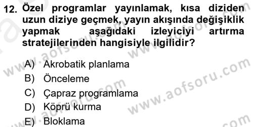 Radyo ve Televizyonda Program Yapımı Dersi 2015 - 2016 Yılı (Vize) Ara Sınav Soruları 12. Soru