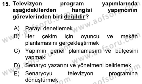 Radyo ve Televizyonda Program Yapımı Dersi 2016 - 2017 Yılı 3 Ders Sınavı 15. Soru