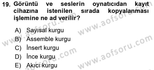 Radyo ve Televizyonda Program Yapımı Dersi 2016 - 2017 Yılı 3 Ders Sınavı 19. Soru