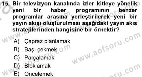 Radyo ve Televizyonda Program Yapımı Dersi 2016 - 2017 Yılı (Vize) Ara Sınav Soruları 15. Soru