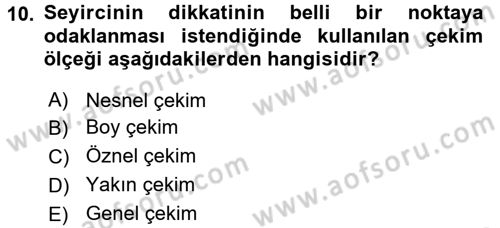 Radyo ve Televizyonda Program Yapımı Dersi 2017 - 2018 Yılı 3 Ders Sınav Soruları 10. Soru