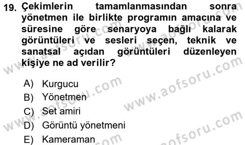 Radyo ve Televizyonda Program Yapımı Dersi 2017 - 2018 Yılı 3 Ders Sınav Soruları 19. Soru