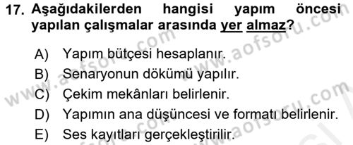 Radyo ve Televizyonda Program Yapımı Dersi 2017 - 2018 Yılı (Vize) Ara Sınav Soruları 17. Soru