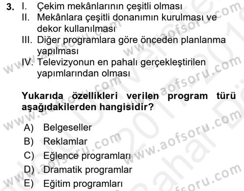 Radyo ve Televizyonda Program Yapımı Dersi 2017 - 2018 Yılı (Vize) Ara Sınav Soruları 3. Soru