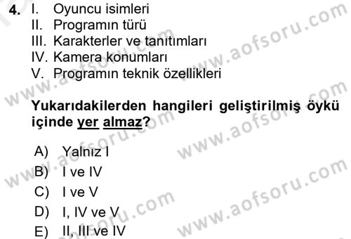 Radyo ve Televizyonda Program Yapımı Dersi 2017 - 2018 Yılı (Final) Dönem Sonu Sınav Soruları 4. Soru