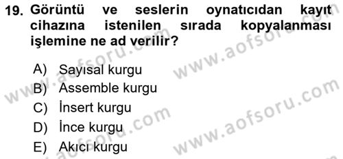 Radyo ve Televizyonda Program Yapımı Dersi 2018 - 2019 Yılı 3 Ders Sınav Soruları 19. Soru