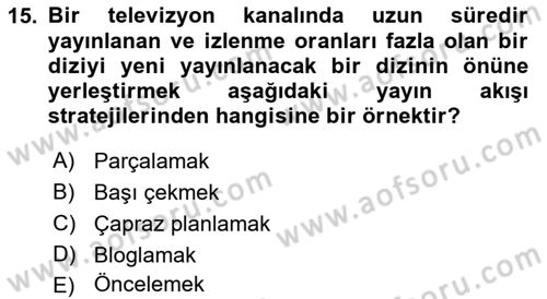 Radyo ve Televizyonda Program Yapımı Dersi 2018 - 2019 Yılı (Vize) Ara Sınavı 15. Soru