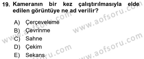 Radyo ve Televizyonda Program Yapımı Dersi 2018 - 2019 Yılı (Vize) Ara Sınavı 19. Soru