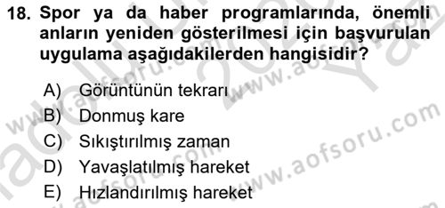 Radyo ve Televizyonda Program Yapımı Dersi 2020 - 2021 Yılı Yaz Okulu Sınav Soruları 18. Soru