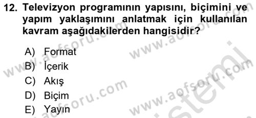 Radyo ve Televizyonda Program Yapımı Dersi 2021 - 2022 Yılı (Vize) Ara Sınav Soruları 12. Soru