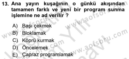 Radyo ve Televizyonda Program Yapımı Dersi 2021 - 2022 Yılı (Vize) Ara Sınav Soruları 13. Soru