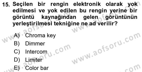 Radyo ve Televizyonda Program Yapımı Dersi 2021 - 2022 Yılı Yaz Okulu Sınav Soruları 15. Soru