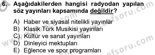 Radyo ve Televizyon Yayıncılığı Dersi 2012 - 2013 Yılı (Vize) Ara Sınav Soruları 6. Soru