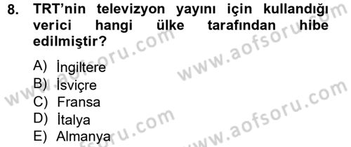 Radyo ve Televizyon Yayıncılığı Dersi 2012 - 2013 Yılı (Vize) Ara Sınav Soruları 8. Soru