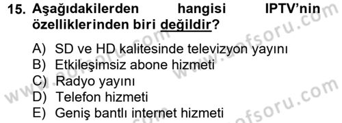 Radyo ve Televizyon Yayıncılığı Dersi 2012 - 2013 Yılı (Final) Dönem Sonu Sınav Soruları 15. Soru