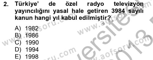 Radyo ve Televizyon Yayıncılığı Dersi 2012 - 2013 Yılı (Final) Dönem Sonu Sınav Soruları 2. Soru