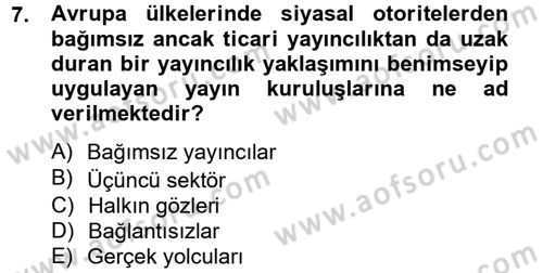 Radyo ve Televizyon Yayıncılığı Dersi 2012 - 2013 Yılı (Final) Dönem Sonu Sınav Soruları 7. Soru