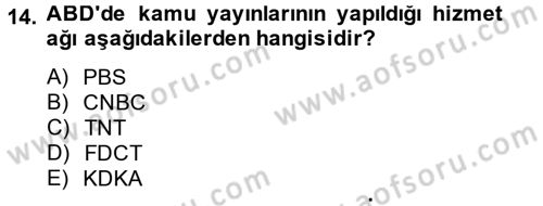 Radyo ve Televizyon Yayıncılığı Dersi 2013 - 2014 Yılı (Vize) Ara Sınav Soruları 14. Soru