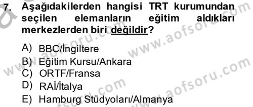 Radyo ve Televizyon Yayıncılığı Dersi 2013 - 2014 Yılı (Vize) Ara Sınav Soruları 7. Soru