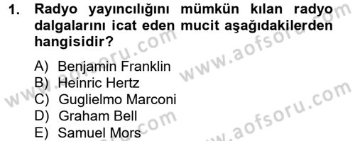 Radyo ve Televizyon Yayıncılığı Dersi 2013 - 2014 Yılı (Final) Dönem Sonu Sınav Soruları 1. Soru