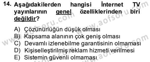 Radyo ve Televizyon Yayıncılığı Dersi 2013 - 2014 Yılı (Final) Dönem Sonu Sınav Soruları 14. Soru