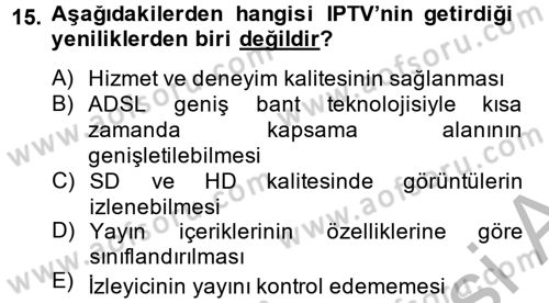 Radyo ve Televizyon Yayıncılığı Dersi 2013 - 2014 Yılı (Final) Dönem Sonu Sınav Soruları 15. Soru