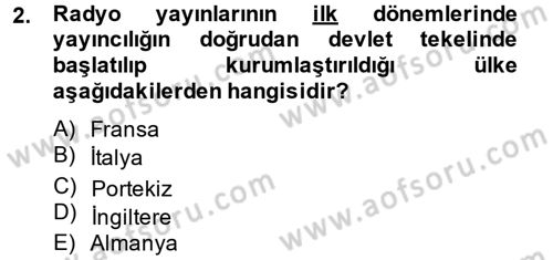 Radyo ve Televizyon Yayıncılığı Dersi 2013 - 2014 Yılı (Final) Dönem Sonu Sınav Soruları 2. Soru