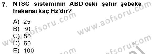Radyo ve Televizyon Yayıncılığı Dersi 2013 - 2014 Yılı (Final) Dönem Sonu Sınav Soruları 7. Soru