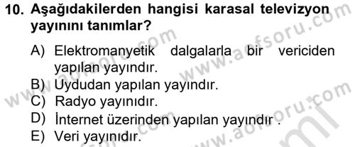 Radyo ve Televizyon Yayıncılığı Dersi 2013 - 2014 Yılı Tek Ders Sınav Soruları 10. Soru