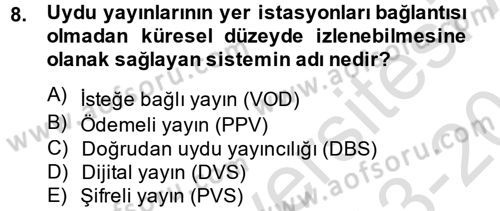 Radyo ve Televizyon Yayıncılığı Dersi 2013 - 2014 Yılı Tek Ders Sınav Soruları 8. Soru