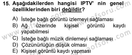 Radyo ve Televizyon Yayıncılığı Dersi 2014 - 2015 Yılı (Final) Dönem Sonu Sınav Soruları 15. Soru