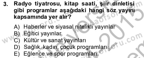 Radyo ve Televizyon Yayıncılığı Dersi 2014 - 2015 Yılı (Final) Dönem Sonu Sınav Soruları 3. Soru