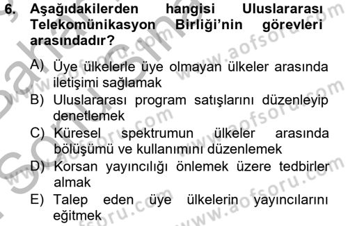 Radyo ve Televizyon Yayıncılığı Dersi 2014 - 2015 Yılı (Final) Dönem Sonu Sınav Soruları 6. Soru