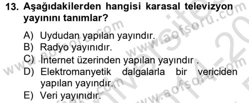 Radyo ve Televizyon Yayıncılığı Dersi 2014 - 2015 Yılı Tek Ders Sınav Soruları 13. Soru