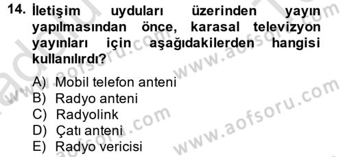 Radyo ve Televizyon Yayıncılığı Dersi 2014 - 2015 Yılı Tek Ders Sınav Soruları 14. Soru