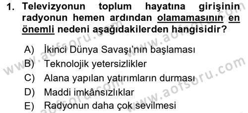Radyo ve Televizyon Yayıncılığı Dersi 2015 - 2016 Yılı (Vize) Ara Sınav Soruları 1. Soru