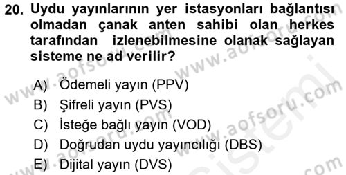 Radyo ve Televizyon Yayıncılığı Dersi 2015 - 2016 Yılı (Vize) Ara Sınav Soruları 20. Soru