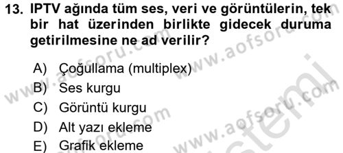 Radyo ve Televizyon Yayıncılığı Dersi 2015 - 2016 Yılı (Final) Dönem Sonu Sınav Soruları 13. Soru