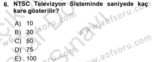 Radyo ve Televizyon Yayıncılığı Dersi 2015 - 2016 Yılı (Final) Dönem Sonu Sınav Soruları 6. Soru