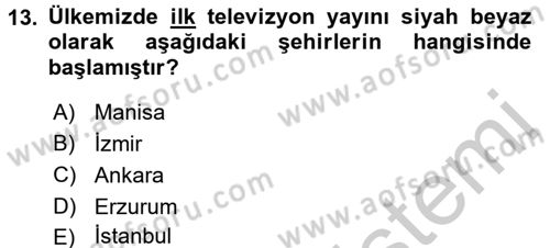 Radyo ve Televizyon Yayıncılığı Dersi 2016 - 2017 Yılı 3 Ders Sınav Soruları 13. Soru