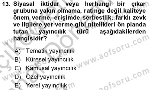 Radyo ve Televizyon Yayıncılığı Dersi 2016 - 2017 Yılı (Vize) Ara Sınav Soruları 13. Soru