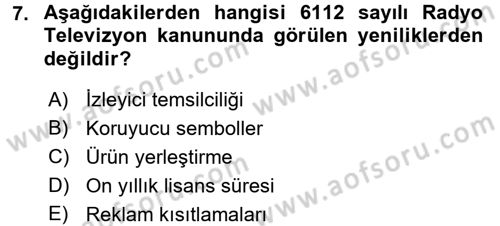 Radyo ve Televizyon Yayıncılığı Dersi 2016 - 2017 Yılı (Vize) Ara Sınav Soruları 7. Soru