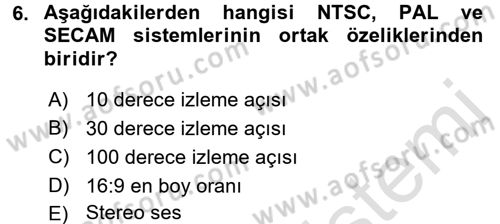 Radyo ve Televizyon Yayıncılığı Dersi 2016 - 2017 Yılı (Final) Dönem Sonu Sınav Soruları 6. Soru